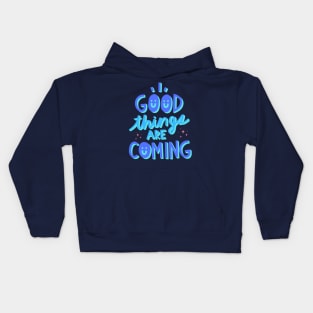 Good things are coming Kids Hoodie